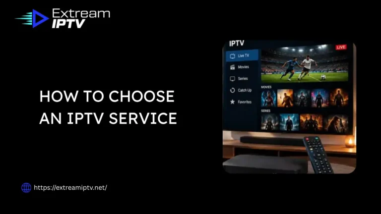 How to Choose an IPTV Service